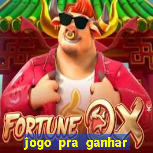 jogo pra ganhar dinheiro sem depositar